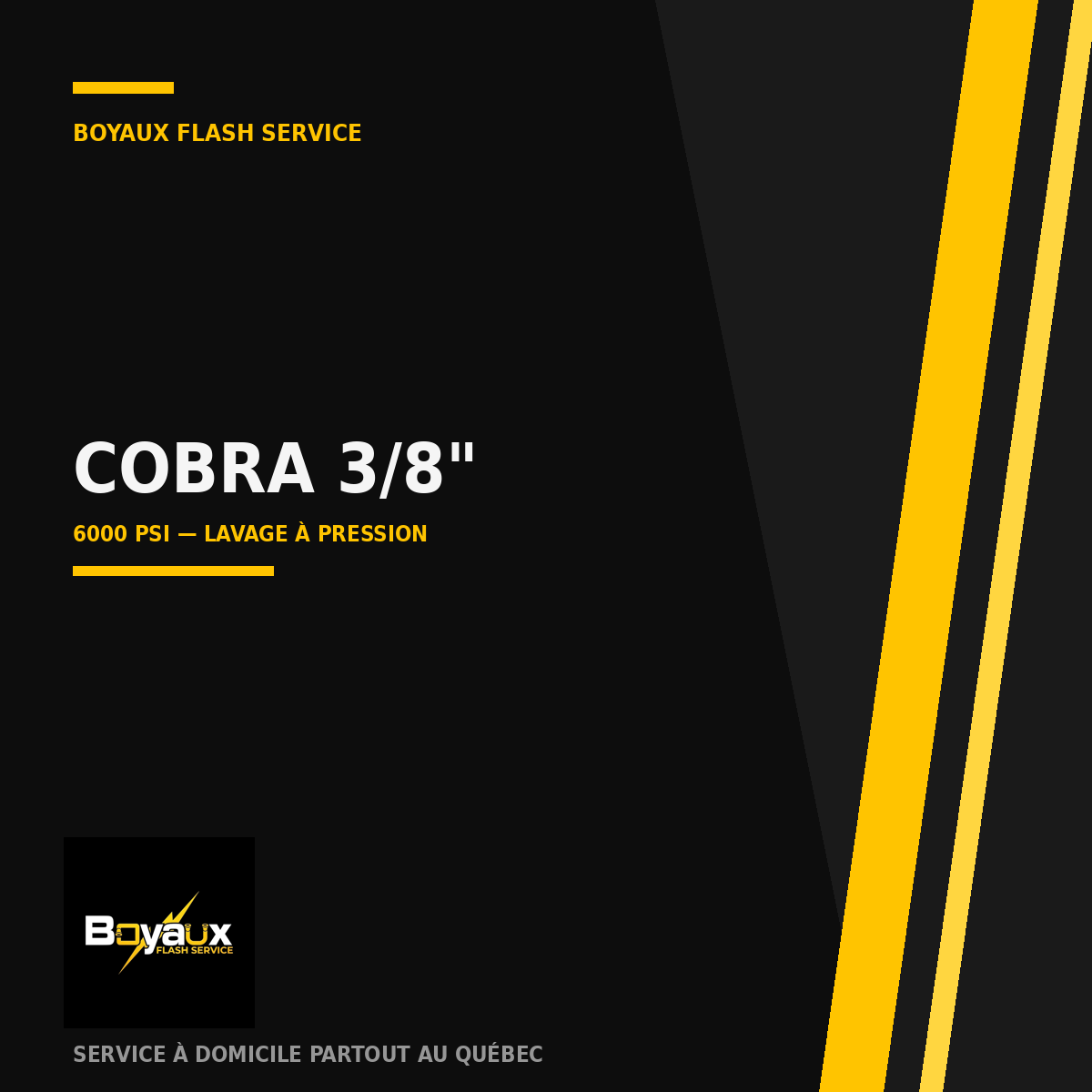 Cobra 3/8 pouce 6000 PSI — Boyaux Flash Service
